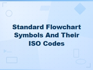 Standard Flowchart Symbols and Their Iso Codes: a Complete Reference Guide