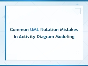 Common Mistakes in Uml Activity Diagram Notation